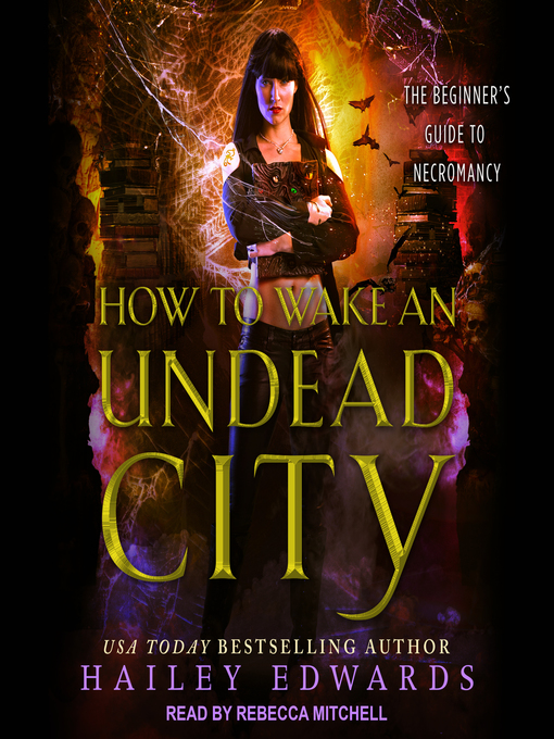 Title details for How to Wake an Undead City by Hailey Edwards - Available